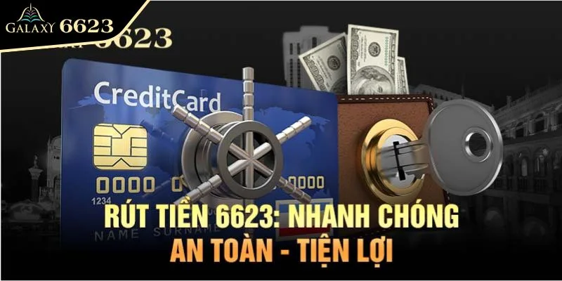 Tham khảo các mẹo rút tiền 6623 cực nhanh