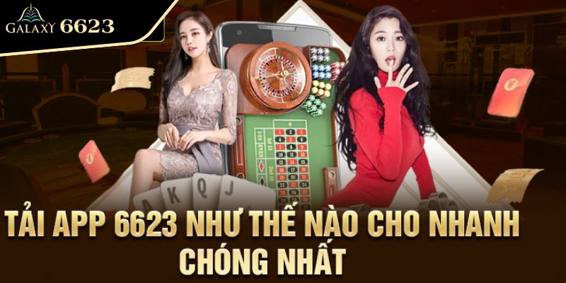 Cách tải app 6623 trong tích tắc cho người mới