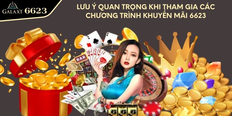 Lưu ý quan trọng khi tham gia các chương trình khuyến mãi 6623