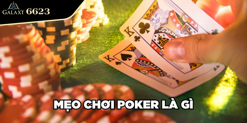 Mẹo chơi Poker là gì