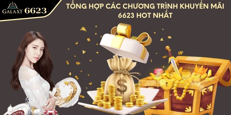 Tổng hợp các chương trình khuyến mãi 6623 hot nhất